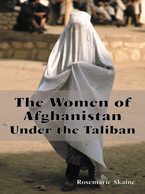 Title details for The Women of Afghanistan Under the Taliban by Rosemarie Skaine - Available